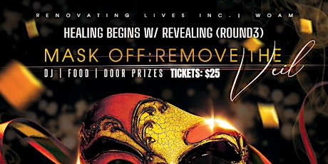 Healing Begins w/ Revealing (Mask OFF: Remove the Veil)- ROUND 3