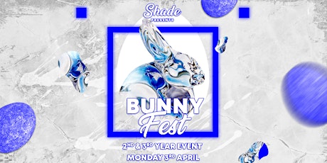 Shade Presents: BunnyFest at Tamango Nightclub | 2nd & 3rd Year Event