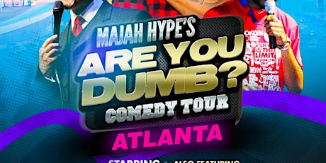 MAJAH HYPE's Are You Dumb Comedy Tour Atlanta primary image