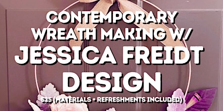 Imagen principal de Contemporary Wreath Making with Jessica Freidt Design