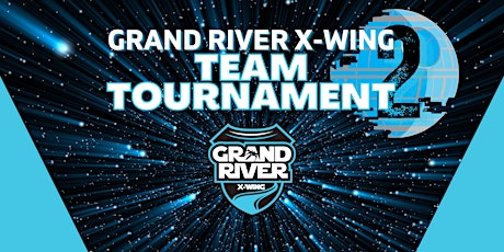 Grand River X-wing Team Tournament 2023