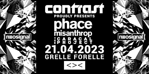 CONTRAST x NEOSIGNAL w/ PHACE + MISANTHROP + THE CARACAL PROJECT | 18+