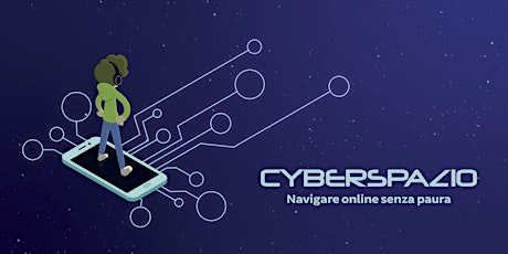 CYBERSPAZIO - Navigare online senza paure
