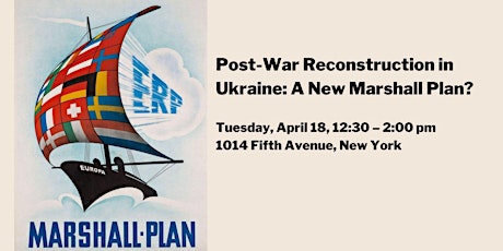 Discussion: Post-War Reconstruction in Ukraine: A New Marshall Plan?