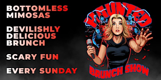 Haunted Brunch Show! Fun Horror Themed Bottomless Mimosa Brunch Show! primary image