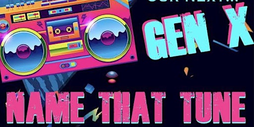 Gen X - Name That Tune and Dance .