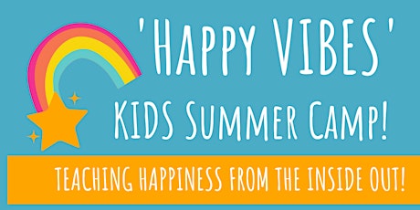 'Happy Vibes' Kids Camp!