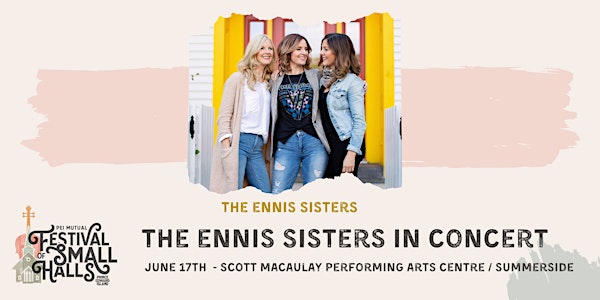 The Ennis Sisters in Concert- Summerside- $35- PEI Festival of Small Halls