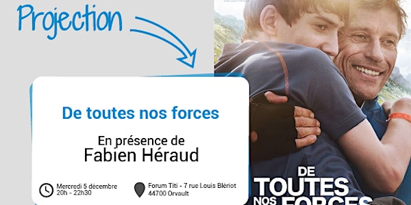 Projection "De toutes nos forces" en présence de Fabien Héraud
