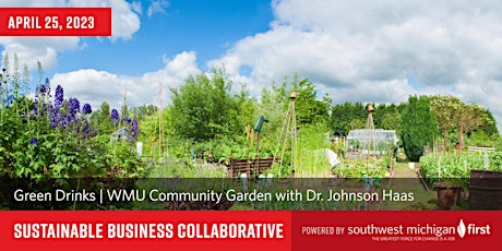 Green Drinks | WMU Community Garden with Dr. Johnson Haas
