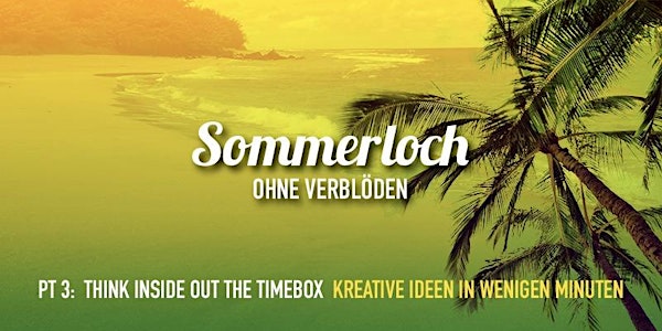 Think inside out the timebox - Kreative Ideen in wenigen Minuten