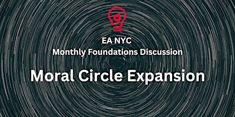 Moral Circle Expansion (April Foundational EA Concepts Discussion Group)