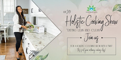 Holistic Cooking Show “Eating Lean and Clean”
