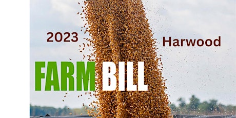 Harwood - Farm Bill - Grower Listening Session primary image