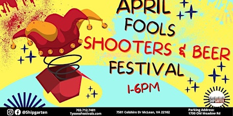 April Fools Shooters & Beer Festival