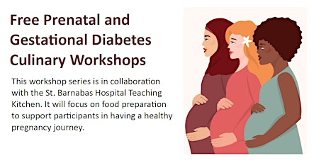 [Free] Prenatal and Gestational Diabetes Culinary Workshops