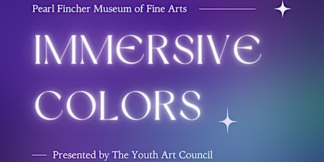 Immersive Colors, Teen Night At The Pearl Fincher Museum primary image