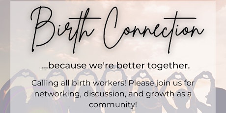 Birth Connection - A Birth Workers Education & Networking Event
