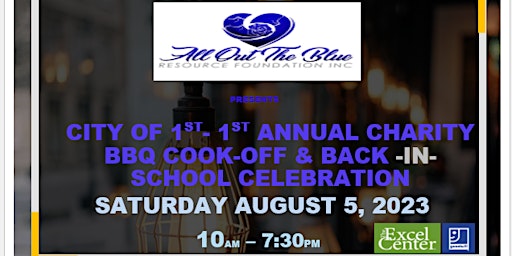 City of 1st - 1st Annual Charity BBQ Cook-Off & Back IN School Celebration primary image