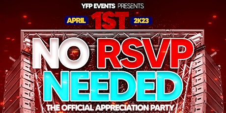 NO RSVP NEEDED THE OFFICIAL APPRECIATION PARTY