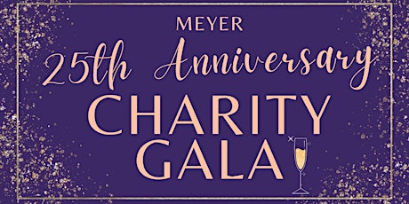 Meyer 25th Anniversary Charity Gala