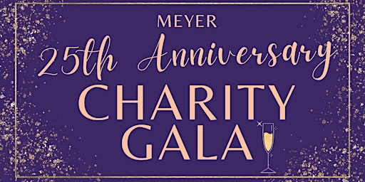 Meyer 25th Anniversary Charity Gala