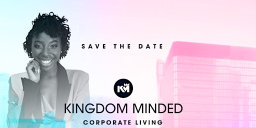 Imagem principal de Kingdom Minded Corporate Living