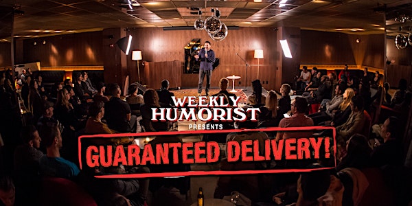 Weekly Humorist Presents: Guaranteed Delivery! Free Comedy Show! September 5th!