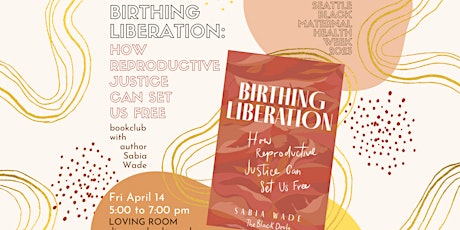 BIRTHING LIBERATION: a reproductive justice bookclub with author Sabia Wade