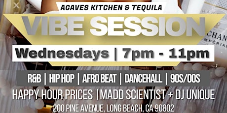 Imagen principal de Vibe Session Wednesdays at Agaves Kitchen in Long Beach ft Madd Scientist