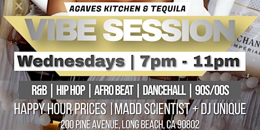 Vibe Session Wednesdays at Agaves Kitchen in Long Beach ft Madd Scientist  primärbild