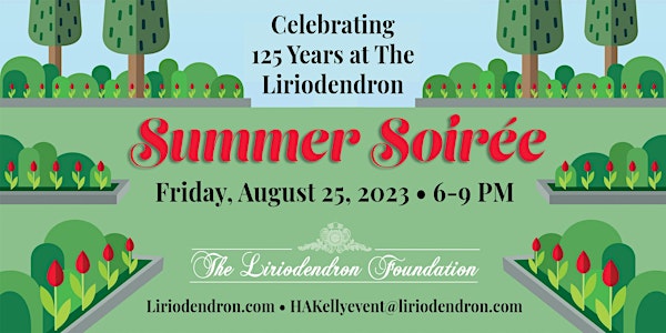 Summer Soiree - Celebrating 125 Years at the Liriodendron