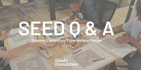 Summer Exploratory Experience in Design (SEED) Q & A