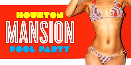 Houston Mansion Pool Party! LABOR DAY SATURDAY!  primary image