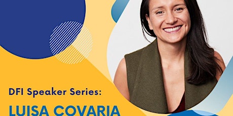 DFI Speaker Series: Luisa Covaria