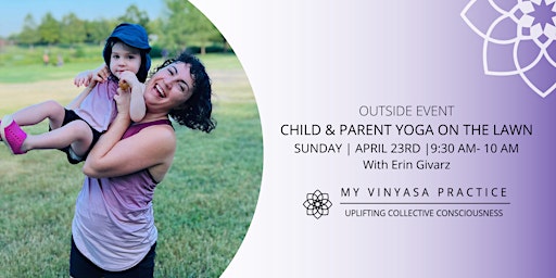 Child & Parent Yoga on The Lawn with My Vinyasa Practice!