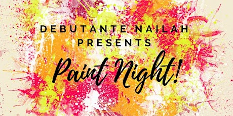 Paint Night Fundraiser for Debutante Nailah primary image