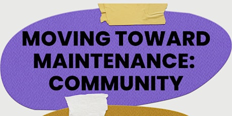 Moving Toward Maintenance: Community