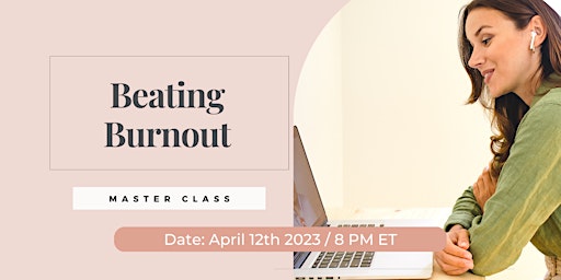 Beating Burnout: Class for High Performing Women/VIRTUAL/ Indianapolis