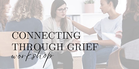 Connecting Through Grief Workshop for Women