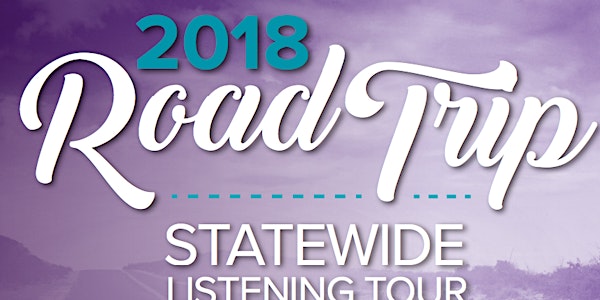 Road Trip! Summer 2018 Statewide Listening Tour
