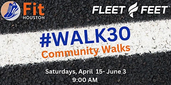 Fit Houston #WALK30 with Fleet Feet Woodway & Voss!