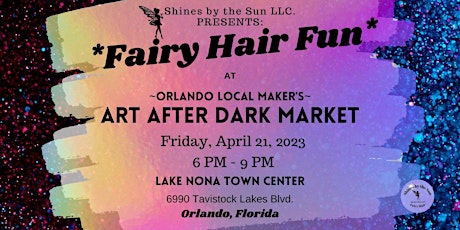 Fairy Hair Fun at *OLM* Art After Dark Market