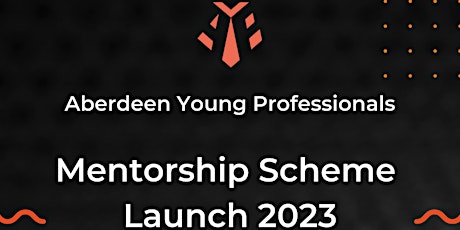 Aberdeen Young Professionals Mentorship Scheme Launch 2023 primary image