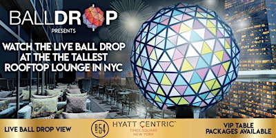 Primaire afbeelding van Hyatt Centric Bar 54 Rooftop Times Square NYE Ball Drop Celebration