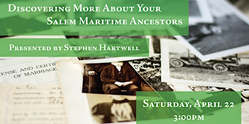 Imagem principal do evento Discovering More About Your  Salem Maritime Ancestors