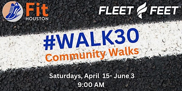 Fit Houston #WALK30 with Fleet Feet River Oaks!