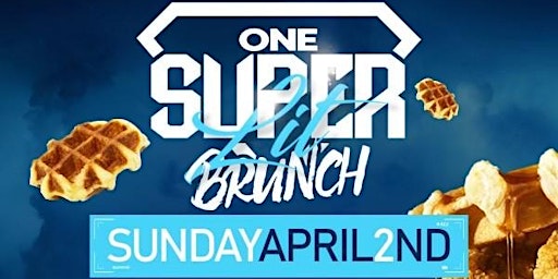 One Super Lit Brunch & Day Party at The Annex on April 2