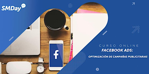 Curso Facebook Ads, estrategias en optimización de campañas publicitarias