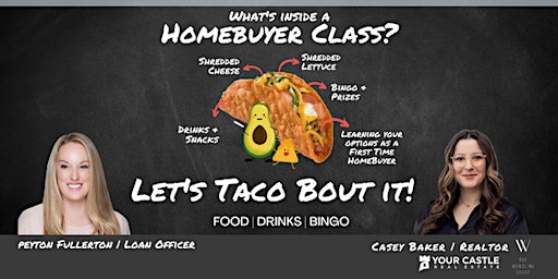 Let's Taco Bout' Buying Your First Home!